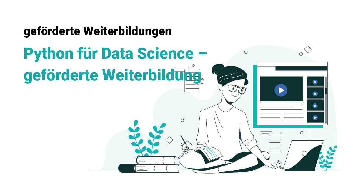 Weiterbildung zum Python für Data Science - gefördert mit Bildungsgutschein